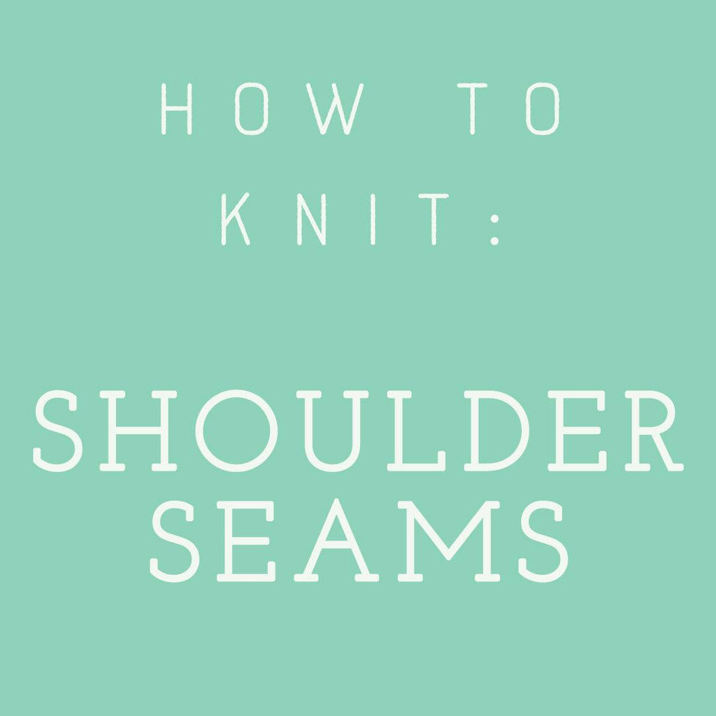 How to Knit: Shoulder Seams