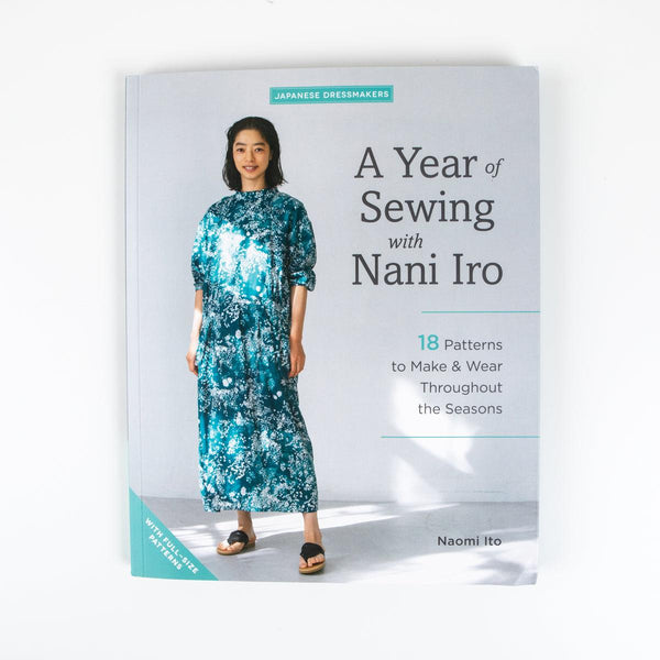 Zakka Workshop A Year of Sewing with Nani Iro: 18 Patterns to Make & Wear Throughout the Seasons - A Year of Sewing with Nani Iro: 18 Patterns to Make & Wear Throughout the Seasons - undefined Fancy Tiger Crafts Co-op